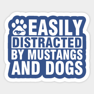 Easily Distracted By Mustangs And Dog 1 Sticker